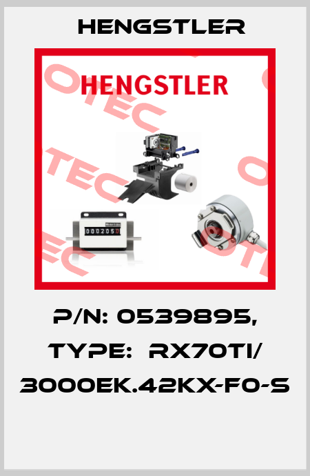 P/N: 0539895, Type:  RX70TI/ 3000EK.42KX-F0-S  Hengstler