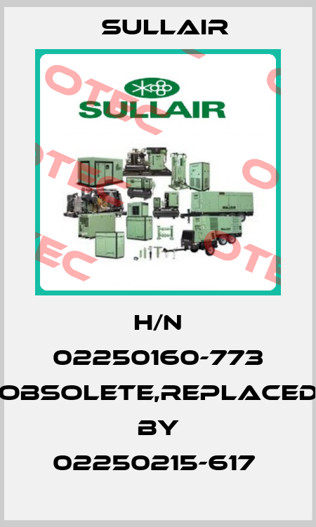 H/N 02250160-773 obsolete,replaced by 02250215-617  Sullair