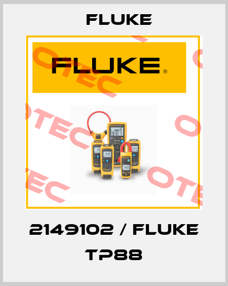 2149102 / Fluke TP88 Fluke