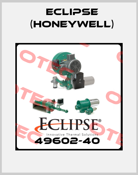 49602-40  Eclipse (Honeywell)