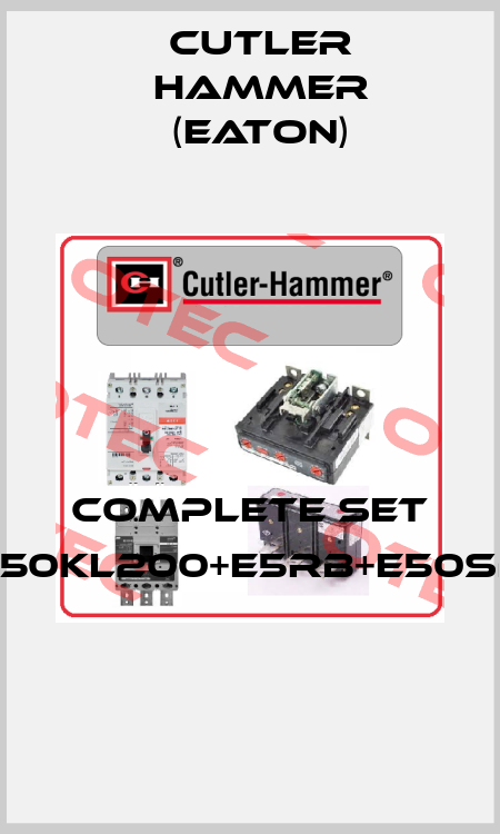 complete set E50KL200+E5RB+E50SB  Cutler Hammer (Eaton)
