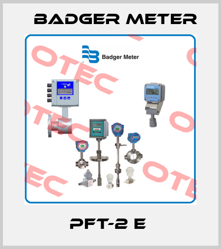 PFT-2 E  Badger Meter