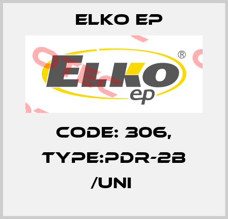 Code: 306, Type:PDR-2B /UNI  Elko EP