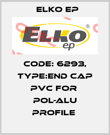 Code: 6293, Type:end cap PVC for  POL-ALU profile  Elko EP