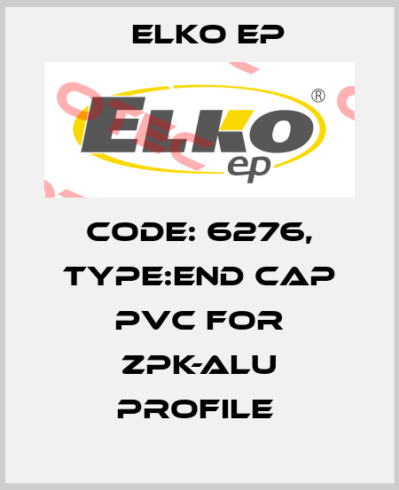 Code: 6276, Type:end cap PVC for ZPK-ALU profile  Elko EP