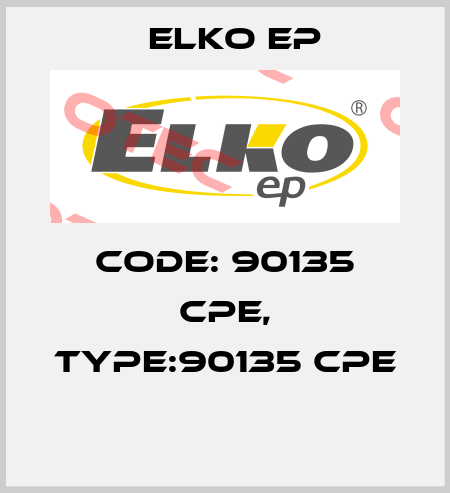 Code: 90135 CPE, Type:90135 CPE  Elko EP