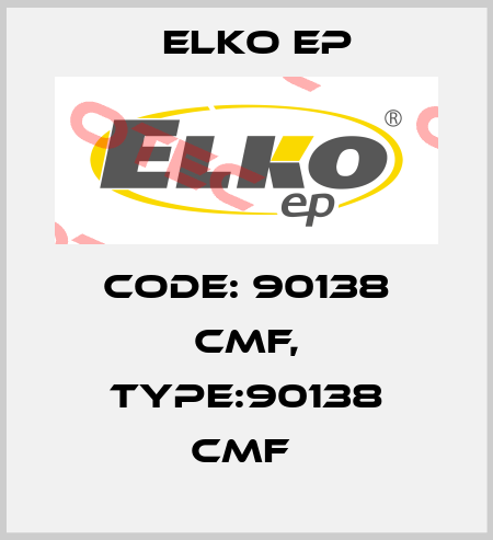 Code: 90138 CMF, Type:90138 CMF  Elko EP