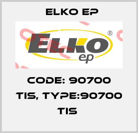 Code: 90700 TIS, Type:90700 TIS  Elko EP
