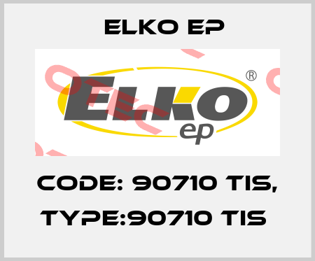 Code: 90710 TIS, Type:90710 TIS  Elko EP