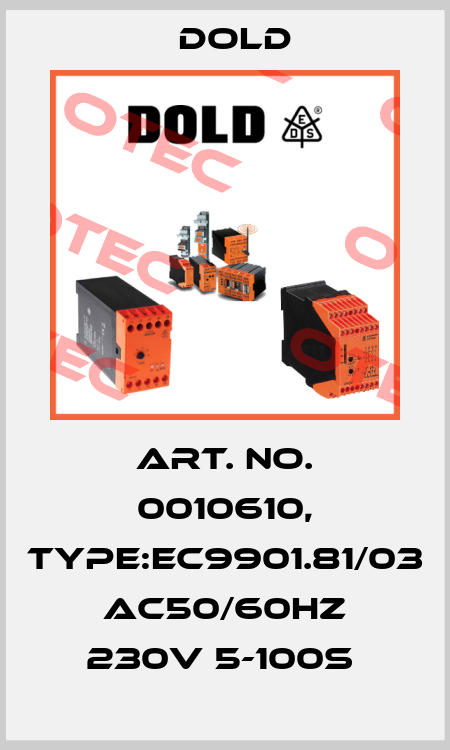 Art. No. 0010610, Type:EC9901.81/03 AC50/60HZ 230V 5-100S  Dold