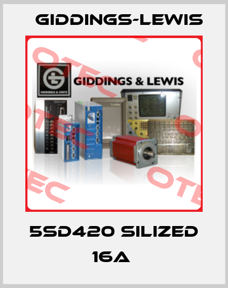 5SD420 SILIZED 16A  Giddings-Lewis