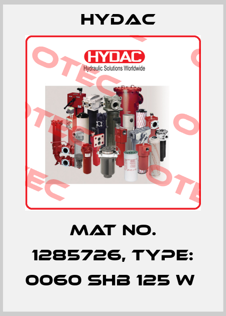 Mat No. 1285726, Type: 0060 SHB 125 W  Hydac