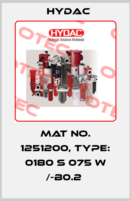 Mat No. 1251200, Type: 0180 S 075 W /-B0.2  Hydac