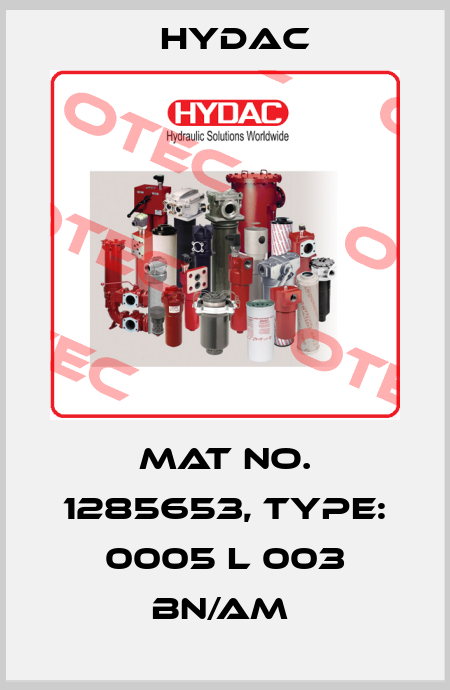 Mat No. 1285653, Type: 0005 L 003 BN/AM  Hydac