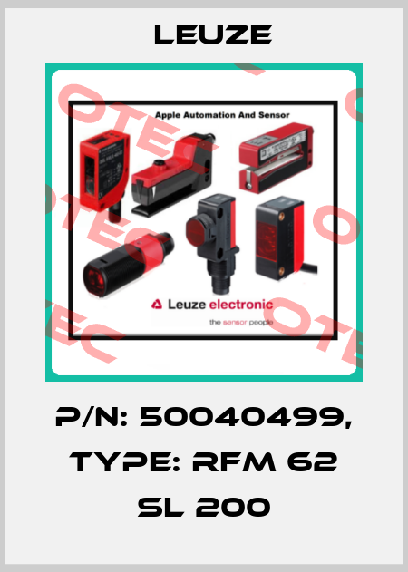 p/n: 50040499, Type: RFM 62 SL 200 Leuze
