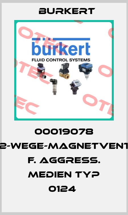 00019078 3/2-WEGE-MAGNETVENTIL F. AGGRESS. MEDIEN TYP 0124  Burkert