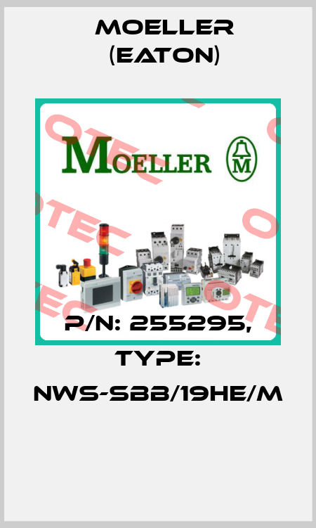 P/N: 255295, Type: NWS-SBB/19HE/M  Moeller (Eaton)