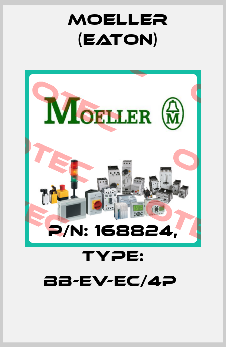 P/N: 168824, Type: BB-EV-EC/4P  Moeller (Eaton)
