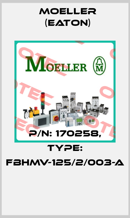 P/N: 170258, Type: FBHMV-125/2/003-A  Moeller (Eaton)