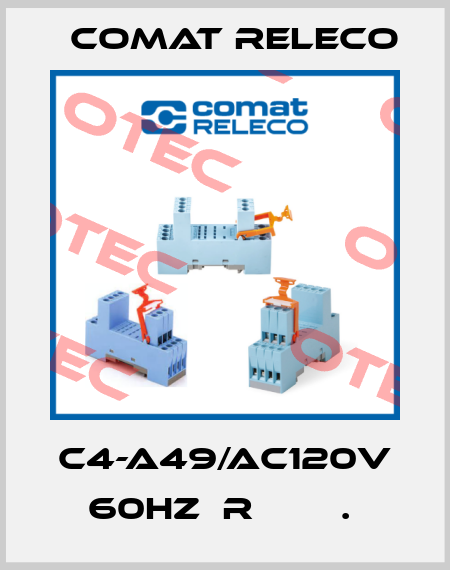 C4-A49/AC120V 60HZ  R        .  Comat Releco