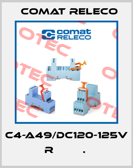 C4-A49/DC120-125V  R         .  Comat Releco