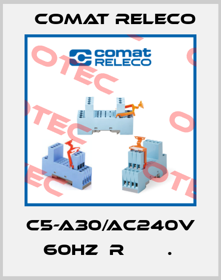 C5-A30/AC240V 60HZ  R        .  Comat Releco