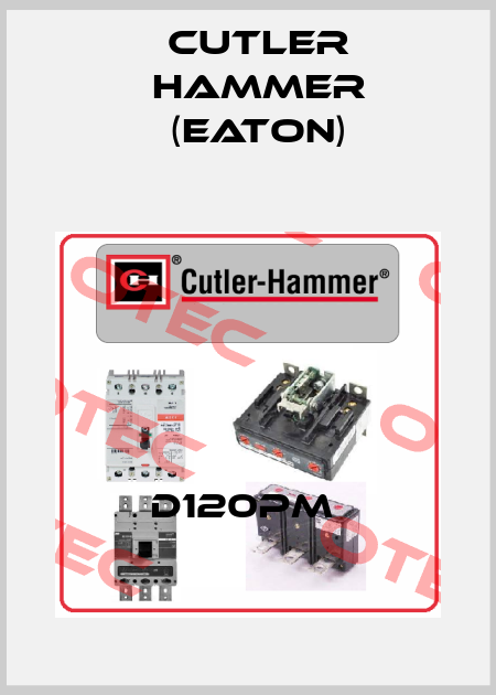 D120PM  Cutler Hammer (Eaton)