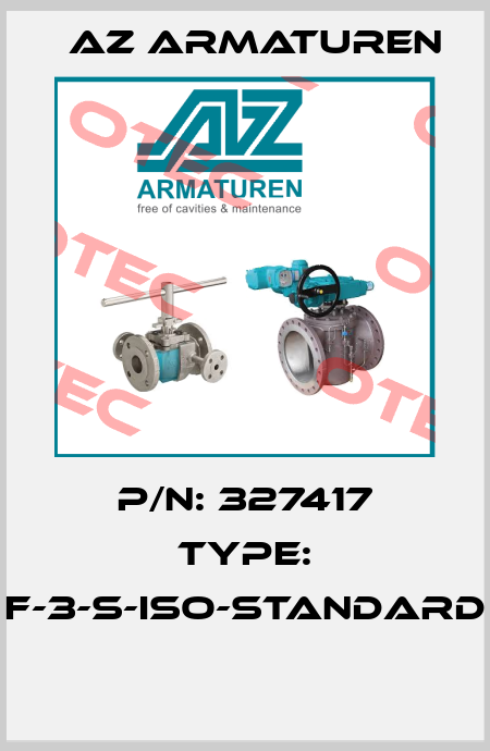 P/N: 327417 Type: F-3-S-ISO-STANDARD  Az Armaturen