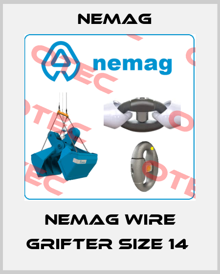 Nemag Wire Grifter Size 14  NEMAG