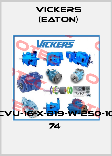CVU-16-X-B19-W-250-10 74  Vickers (Eaton)