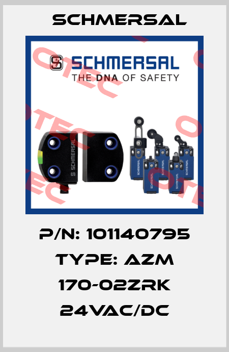 P/N: 101140795 Type: AZM 170-02ZRK 24VAC/DC Schmersal