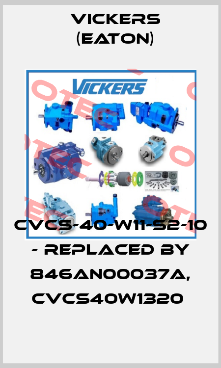 CVCS-40-W11-S2-10 - replaced by 846AN00037A, CVCS40W1320  Vickers (Eaton)