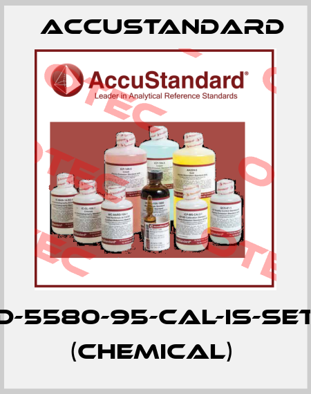 D-5580-95-CAL-IS-SET (chemical)  AccuStandard