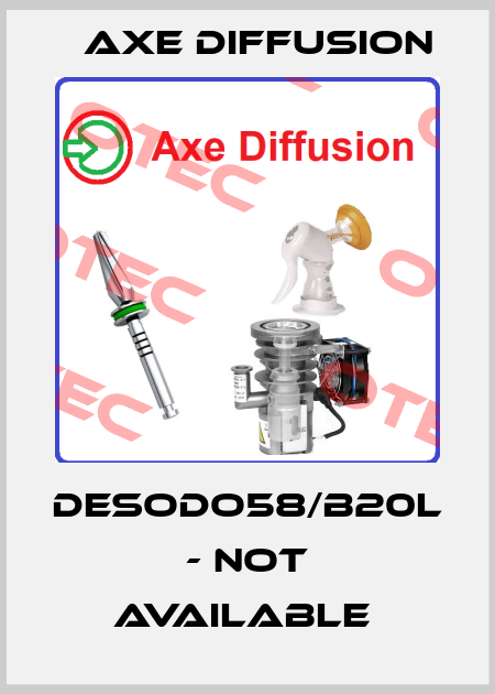 DESODO58/B20L - not available  Axe Diffusion