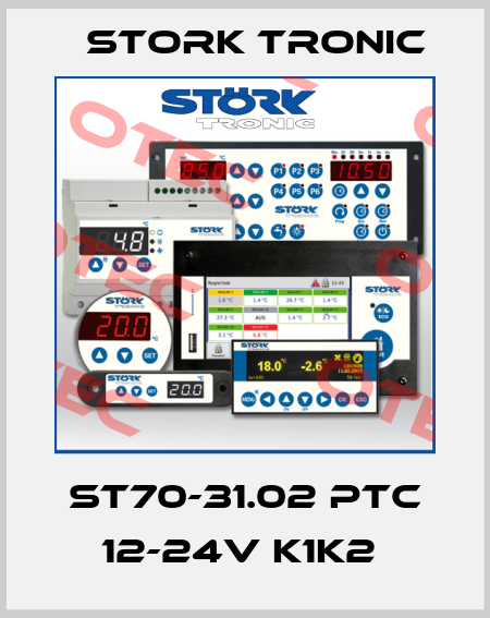 ST70-31.02 PTC 12-24V K1K2  Stork tronic