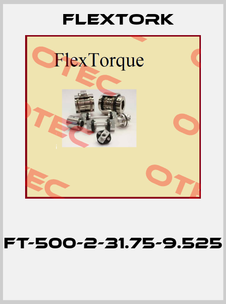  FT-500-2-31.75-9.525   Flextork