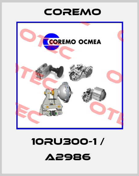10RU300-1 /  A2986  Coremo