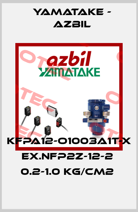 KFPA12-O1003A1T-X EX.NFP2Z-12-2  0.2-1.0 KG/CM2  Yamatake - Azbil
