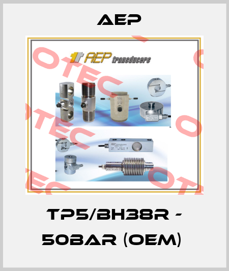 TP5/BH38R - 50bar (OEM)  AEP