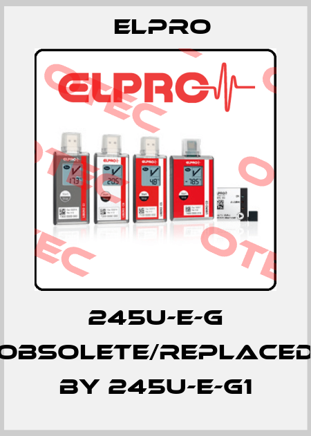 245U-E-G obsolete/replaced by 245U-E-G1 Elpro