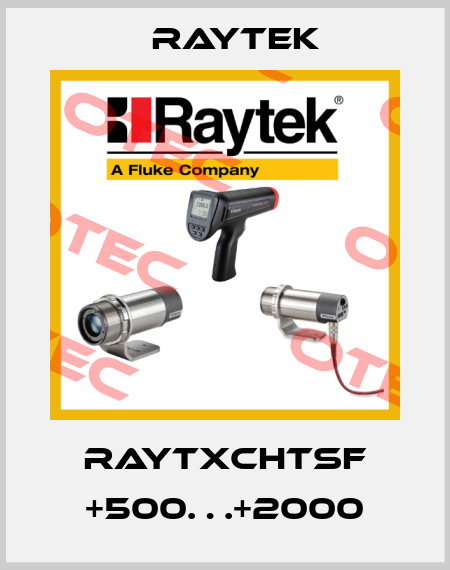 RAYTXCHTSF +500…+2000 Raytek
