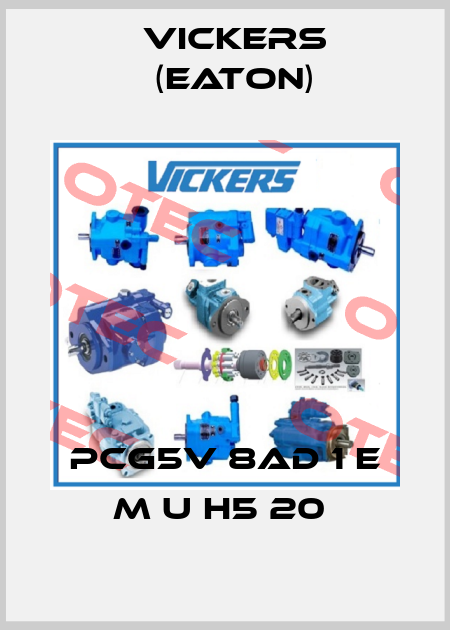 PCG5V 8AD 1 E M U H5 20  Vickers (Eaton)