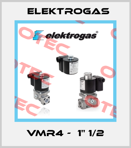 VMR4 -  1" 1/2 Elektrogas