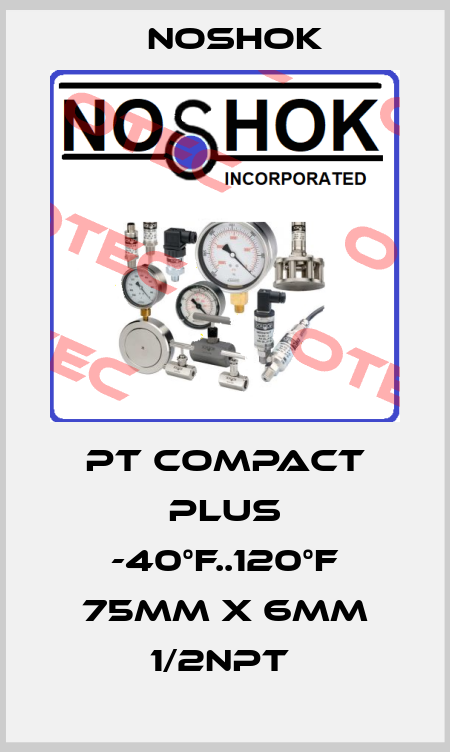 PT COMPACT PLUS -40°F..120°F 75MM X 6MM 1/2NPT  Noshok