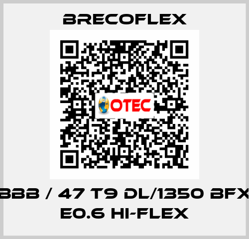 BBB / 47 T9 DL/1350 BFX E0.6 Hi-Flex Brecoflex