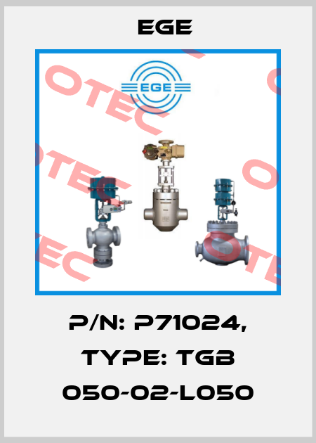p/n: P71024, Type: TGB 050-02-L050 Ege