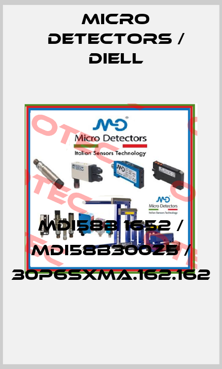 MDI58B 1652 / MDI58B300Z5 / 30P6SXMA.162.162
 Micro Detectors / Diell