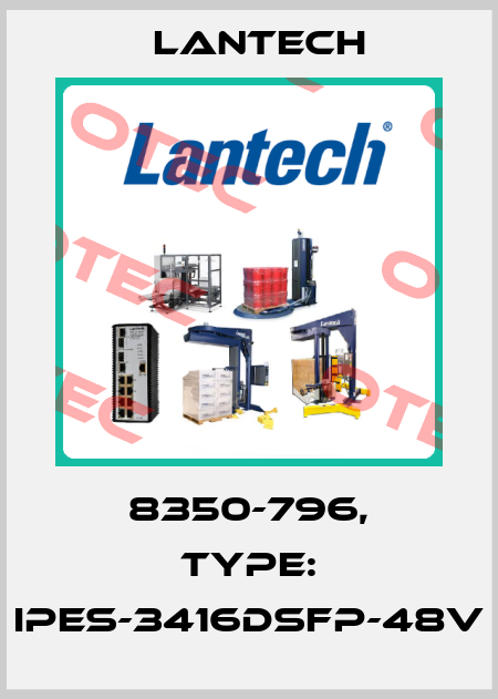 8350-796, Type: IPES-3416DSFP-48V Lantech