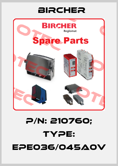 p/n: 210760; Type: EPE036/045A0V Bircher