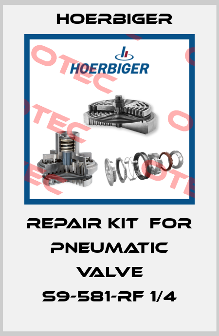 REPAIR KIT  FOR PNEUMATIC VALVE S9-581-RF 1/4 Hoerbiger